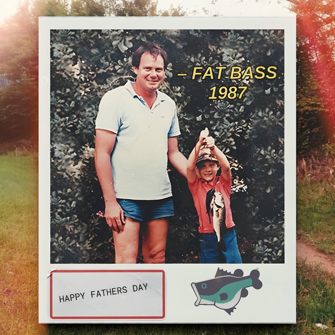 Happy Fathers Day from all of us at FAT BASS!