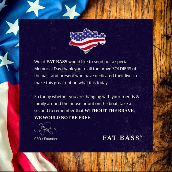 Memorial day Thank you for your service from Fat Bass